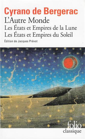 Couverture du livre « L'autre monde ; les Etats et Empires de la lune ; les Etats et Empires du soleil » de Savinien De Cyrano De Bergerac aux éditions Folio