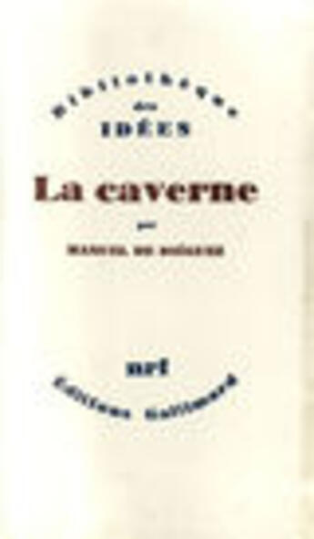 Couverture du livre « La caverne » de Manuel De Dieguez aux éditions Gallimard (patrimoine Numerise)