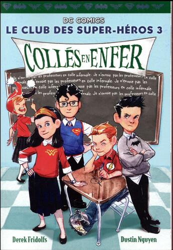 Couverture du livre « Le Club des Super-Héros Tome 3 : collés en enfer » de Derek Fridolfs et Dustin Nguyen aux éditions Gallimard-jeunesse