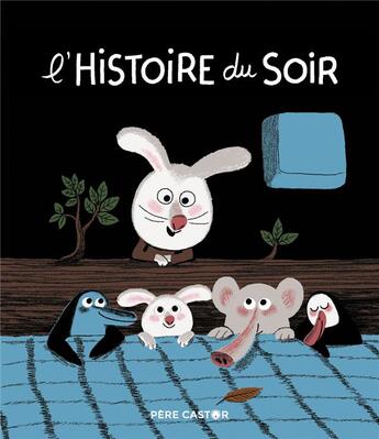 Couverture du livre « L'histoire du soir » de Marc Boutavant et Laurence Gillot aux éditions Pere Castor