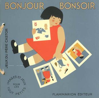 Couverture du livre « Bonjour, bonsoir - - images et jeux du pere castor pour les tout petits, scenario albums » de Nathalie Parain aux éditions Les Amis Du Pere Castor