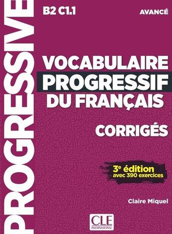Couverture du livre « FLE ; vocabulaire progressif du français ; B2 C1.1 ; avancé ; corrigés (3e édition) » de  aux éditions Cle International