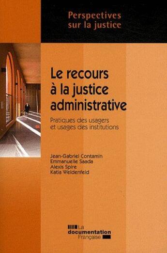 Couverture du livre « Le recours à la justice administrative ; pratiques des usagers et usages des institutions » de  aux éditions Documentation Francaise