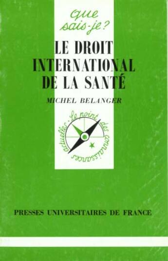 Couverture du livre « Le droit international de la sante qsj 3204 » de Belanger Marcel aux éditions Que Sais-je ?