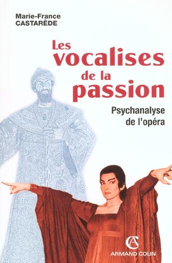 Couverture du livre « Les vocalises de la passion ; psychanlyse de l'opéra » de Marie-France Castarède aux éditions Armand Colin