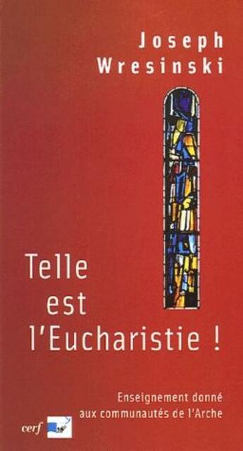 Couverture du livre « Telle est l'eucharistie ! » de Joseph Wresinski aux éditions Cerf