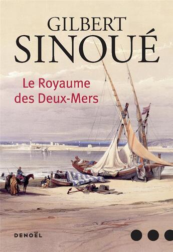 Couverture du livre « Le royaume des Deux-Mers » de Gilbert Sinoue aux éditions Denoel