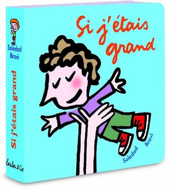 Couverture du livre « Si j'étais grand » de Soledad Bravi aux éditions Ecole Des Loisirs