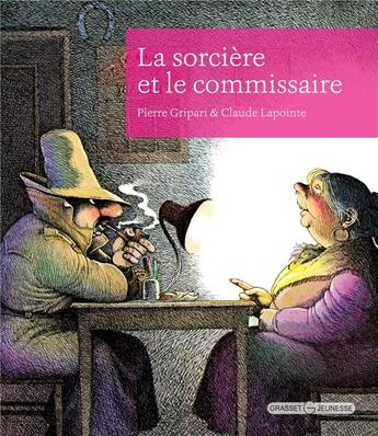 Couverture du livre « La sorcière et le commissaire » de Claude Lapointe et Pierre Gripari aux éditions Grasset