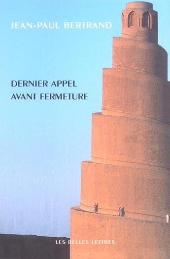 Couverture du livre « Dernier appel avant fermeture » de Jean-Paul Bertrand aux éditions Belles Lettres
