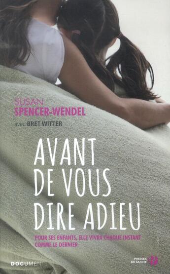 Couverture du livre « Avant de vous dire adieu » de Susan Spencer-Wendel aux éditions Presses De La Cite
