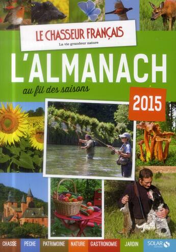 Couverture du livre « Almanach du chasseur français au fil des saisons (édition 2015) » de  aux éditions Solar