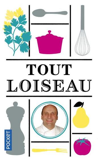 Couverture du livre « Tout Loiseau » de Bernard Loiseau aux éditions Pocket