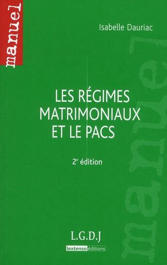 Couverture du livre « Les régimes matrimoniaux et le PACS (2e édition) » de Isabelle Dauriac aux éditions Lgdj