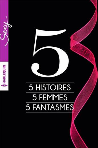 Couverture du livre « 5 histoires, 5 femmes, 5 fantasmes » de  aux éditions Harlequin