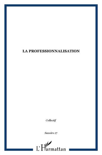 Couverture du livre « La professionnalisation » de  aux éditions L'harmattan