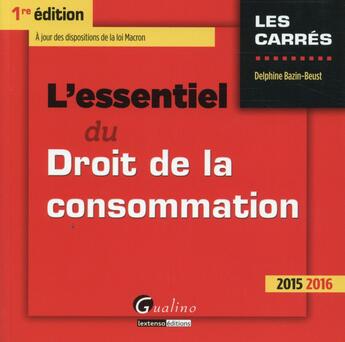 Couverture du livre « L'essentiel du droit de la consommation » de Delphine Bazin-Beust aux éditions Gualino