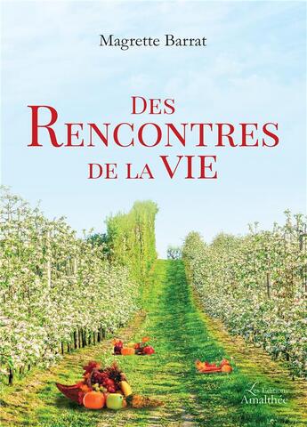 Couverture du livre « Des rencontres de la vie » de Magrette Barrat aux éditions Amalthee