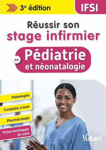 Couverture du livre « Réussir son stage infirmier en pédiatrie et néonatalogie : Pathologies - Conduites à tenir - Pharmacologie - Fiches techniques de soins » de Laure Garcin et Delphine Ulm aux éditions Vuibert