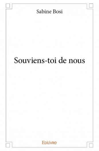 Couverture du livre « Souviens-toi de nous » de Sabine Bosi aux éditions Edilivre