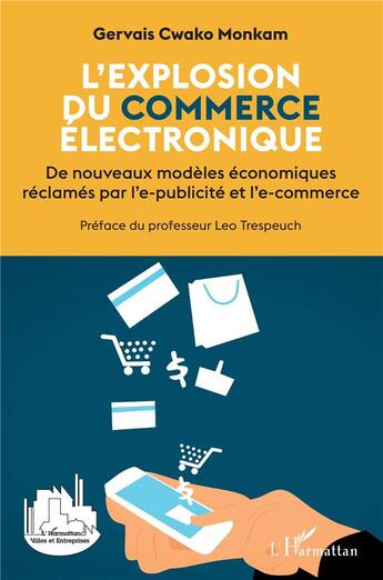 Couverture du livre « L'explosion du commerce électronique : de nouveaux modèles économiques réclamés par l'e-publicité et le-commerce » de Gervais Cwako Monkam aux éditions L'harmattan