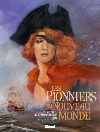 Couverture du livre « Les pionniers du Nouveau Monde : Intégrale vol.4 : Tomes 13 à 16 » de Ersel et Maryse Charles et Jean-Francois Charles aux éditions Glenat