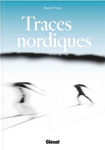 Couverture du livre « Traces nordiques » de Benoit Prato aux éditions Glenat