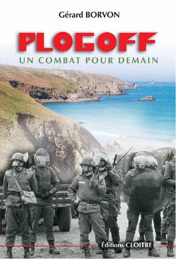 Couverture du livre « Plogoff Un Combat Pour Demain » de Gerard Borvon aux éditions Cloitre Imprimerie