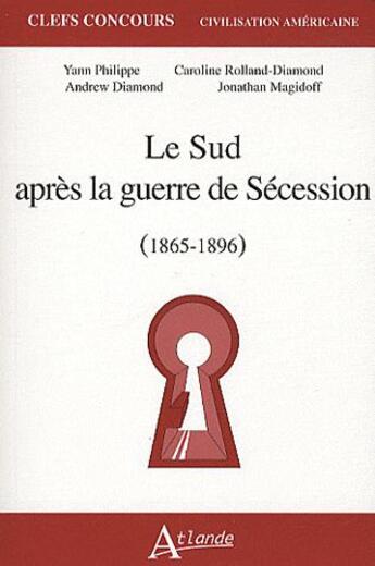 Couverture du livre « Le sud après la guerre de Sécession » de  aux éditions Atlande Editions