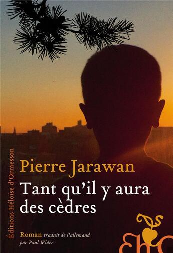 Couverture du livre « Tant qu'il y aura des cèdres » de Pierre Jarawan aux éditions Heloise D'ormesson