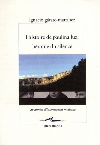 Couverture du livre « L'histoire de Paulina Luz, héroïne du silence » de Garate-Martinez I. aux éditions Encre Marine