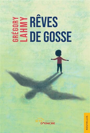 Couverture du livre « Rêves de gosse » de Gregory Lahmy aux éditions Jets D'encre