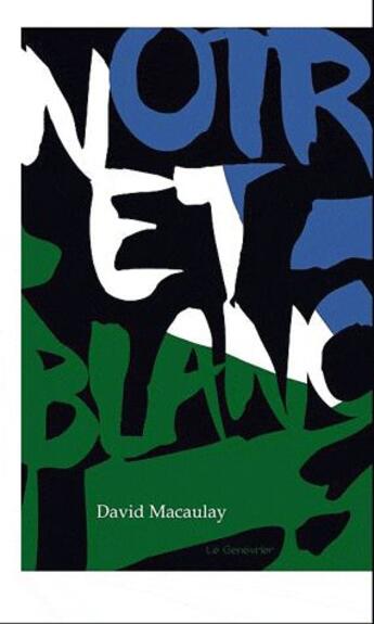 Couverture du livre « Noir et blanc » de David Macaulay aux éditions Editions Du Genevrier