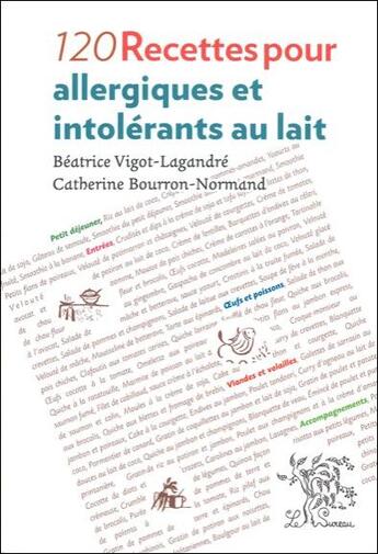 Couverture du livre « 120 recettes pour allergiques et intolérants au lait » de Beatrice Vigot-Lagandre et Catherine Bourron-Normand aux éditions Le Sureau