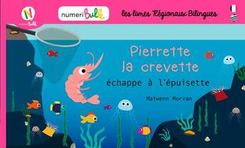 Couverture du livre « Pierrette la crevette (fr-breton) » de Morvan-Schollhammer aux éditions Numeribulle