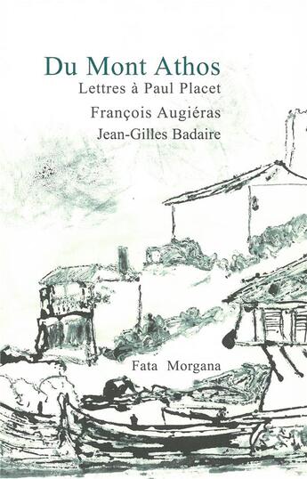 Couverture du livre « Lettre du Mont Athos » de François Augieras et Jean-Gilles Badaire aux éditions Fata Morgana