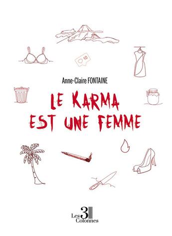 Couverture du livre « Le Karma est une femme » de Anne-Claire Fontaine aux éditions Les Trois Colonnes