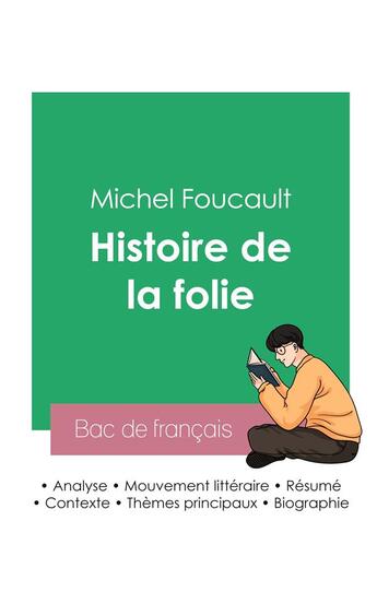 Couverture du livre « Réussir son Bac de philosophie 2023 : Analyse de l'Histoire de la folie de Michel Foucault » de Michel Foucault aux éditions Bac De Francais