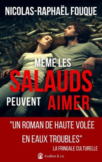 Couverture du livre « Même les salauds peuvent aimer » de Nicolas-Raphael Fouque aux éditions Avallon & Combe