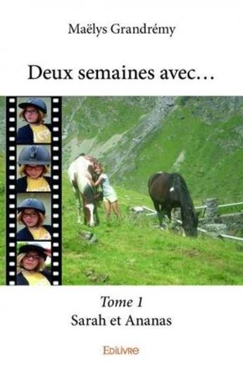 Couverture du livre « Deux semaines avec... - t01 - deux semaines avec... - sarah et ananas » de Grandremy Maelys aux éditions Edilivre