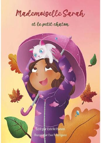 Couverture du livre « Mademoiselle Sarah et le petit chaton » de Eva Rodriguez et Estelle Hanon aux éditions E.s.t. Edition