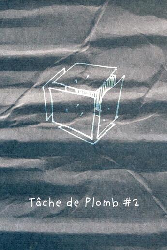 Couverture du livre « Tache de plomb Tome 2 : Carrément » de Loic Eulchien aux éditions Le Bureau Provisoire