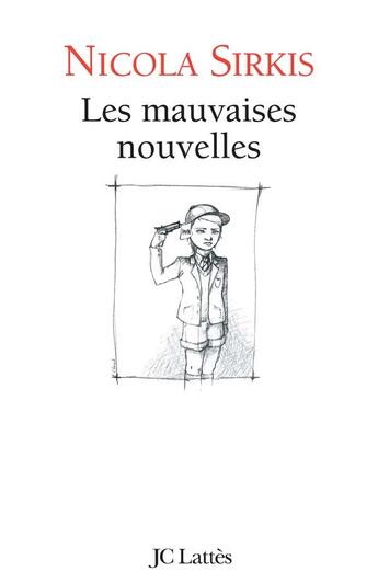 Couverture du livre « Les mauvaises nouvelles : Édition augmentée » de Nicola Sirkis aux éditions Lattes