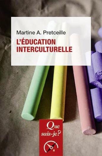 Couverture du livre « L'éducation interculturelle » de Martine A. Pretceille aux éditions Que Sais-je ?