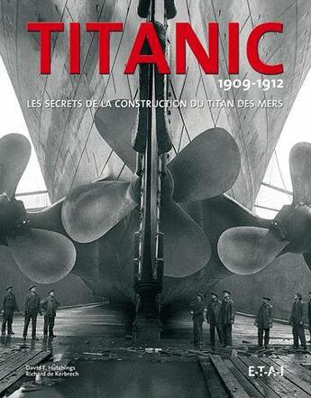 Couverture du livre « Titanic 1909-1912 » de Richard De Kerbrech aux éditions Etai