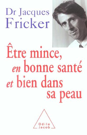 Couverture du livre « Etre mince, en bonne sante et bien dans sa peau » de Jacques Fricker aux éditions Odile Jacob