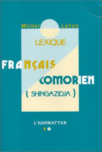 Couverture du livre « Lexique francais - comorien (singazidja) » de Michel Lafon aux éditions L'harmattan