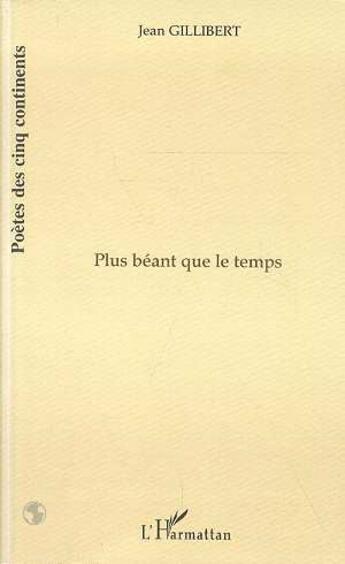 Couverture du livre « Plus beant que le temps » de Jean Gillibert aux éditions L'harmattan