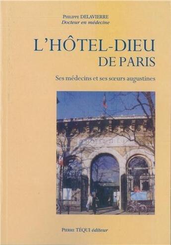 Couverture du livre « L'Hôtel-Dieu de Paris - Ses médecins et ses soeurs augustines » de  aux éditions Tequi