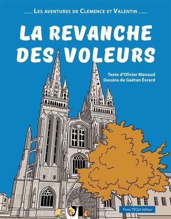 Couverture du livre « Les aventures de Clémence et Valentin Tome 2 : la revanche des voleurs » de Olivier Manaud et Gaetan Evrard aux éditions Tequi